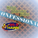 The Hawk Morning Show Confessional! -3/27/19