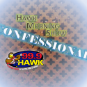 The Hawk Morning Show Confessional… – 4/4/19